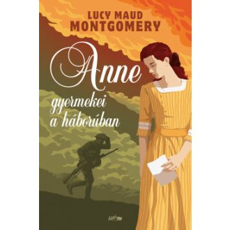 Anne gyermekei a háborúban - Lucy Maud Montgomery