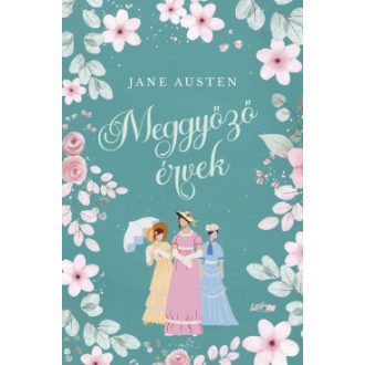 Meggyőző érvek (Éldekorált) - Jane Austen