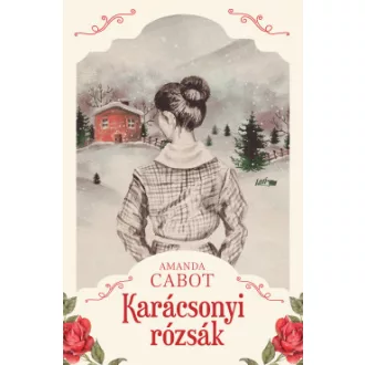 Karácsonyi rózsák - Amanda Cabot