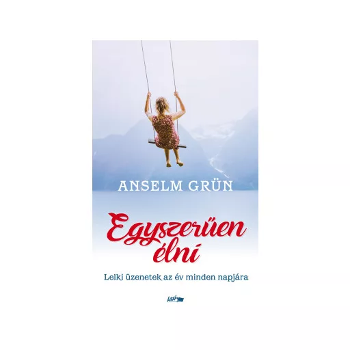 Egyszerűen élni - Anselm Grün