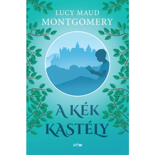 A kék kastély - Lucy Maud Montgomery