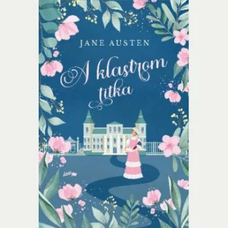 A klastrom titka (Éldekorált) - Jane Austen
