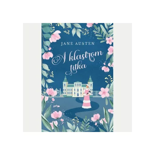 A klastrom titka (Éldekorált) - Jane Austen