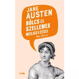 Jane Austen bölcs és szellemes megjegyzései - Max Morris