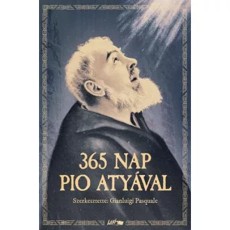 365 nap Pio atyával - Gianluigi Pasquale szerk.