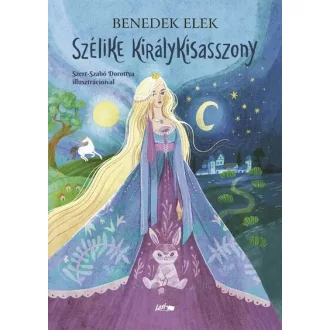 Szélike királykisasszony (Új kiadás) - Benedek Elek