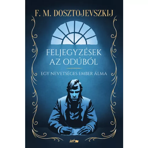 Feljegyzések az odúból - Egy nevetséges ember álma - F. M. Dosztojevszkij