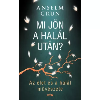 Mi jön a halál után? - Anselm Grün