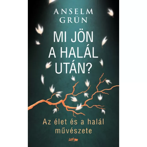 Mi jön a halál után? - Anselm Grün