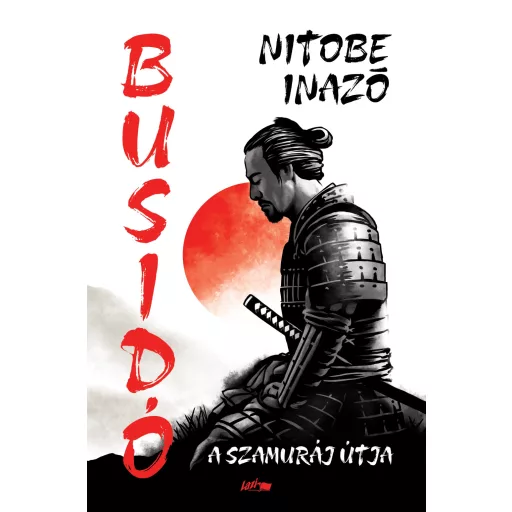 Busidó - A szamuráj útja (Új kiadás) - Nitobe Inazo