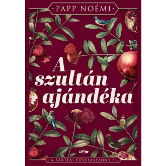 A szultán ajándéka - Papp Noémi