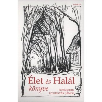 Élet és halál könyve I-II. (Gyurgyák János)