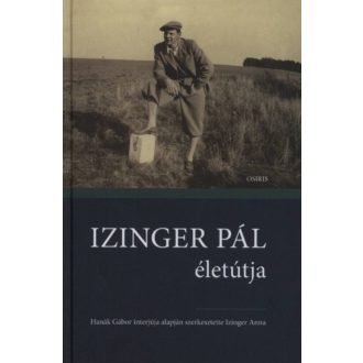 Izinger Pál életútja - Hanák Gábor