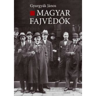 Magyar fajvédők (Gyurgyák János)