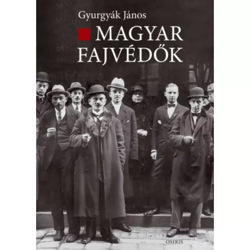 Magyar fajvédők (Gyurgyák János)