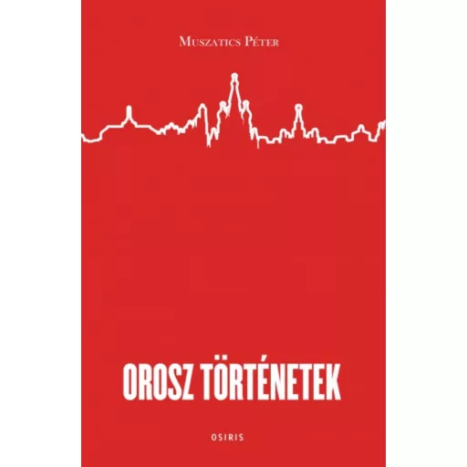 Orosz történetek (Muszatics Péter)