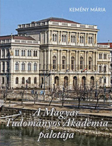 A magyar tudományos akadémia palotája (Kemény Mária)