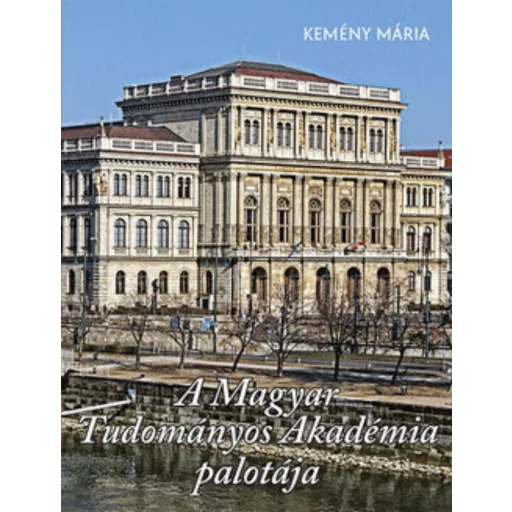A magyar tudományos akadémia palotája (Kemény Mária)