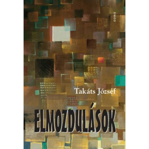 Elmozdulások (Takáts József)