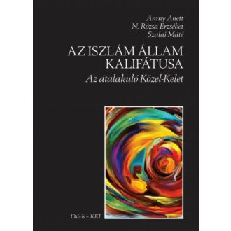 Az iszlám állam kalifátusa - Az átalakuló közel-kelet