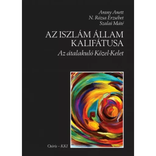 Az iszlám állam kalifátusa - Az átalakuló közel-kelet