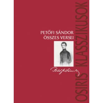 Petőfi Sándor összes versei - Osiris klasszikusok /Kemény (Petőfi Sándor)