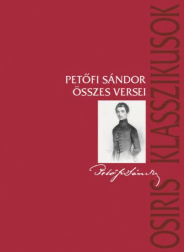 Petőfi Sándor összes versei - Osiris klasszikusok /Kemény (Petőfi Sándor)