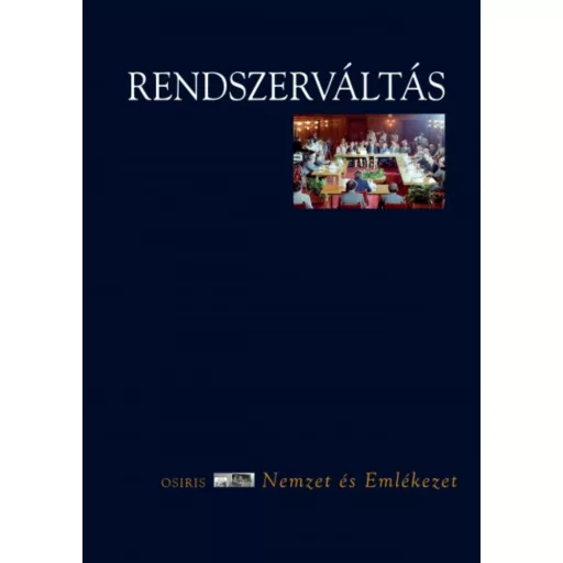 Rendszerváltás (Válogatás) - Nemzet és Emlékezet sorozat - Mink András