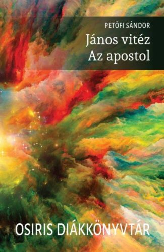 János vitéz - Az apostol /Osiris diákkönyvtár (Petőfi Sándor)