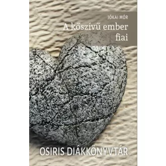 A kőszívű ember fiai /Osiris diákkönyvtár (Jókai Mór)