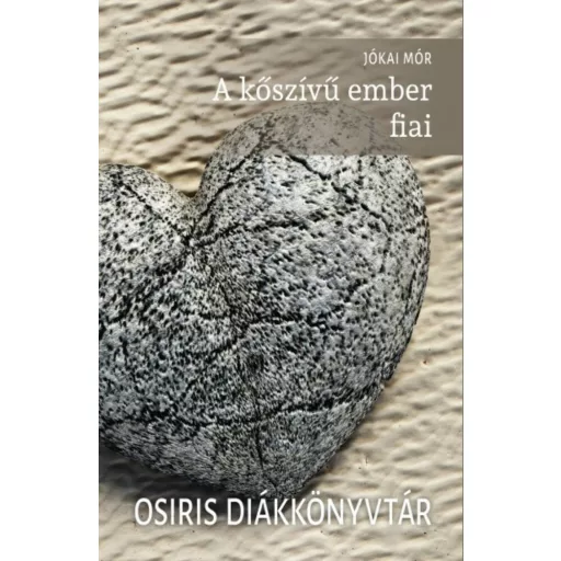 A kőszívű ember fiai /Osiris diákkönyvtár (Jókai Mór)