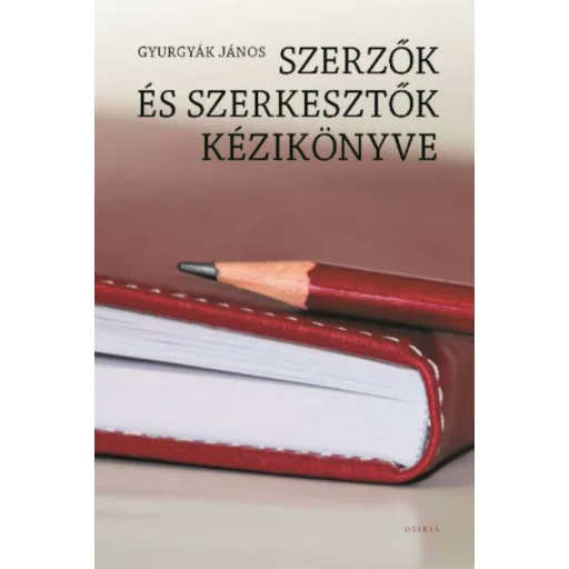 Szerzők és szerkesztők kézikönyve - Gyurgyák János (3. kiadás)