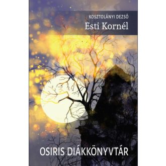 Esti Kornél - Osiris diákkönyvtár (Kosztolányi Dezső)