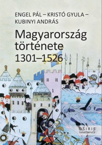 Magyarország története 1301-1526 (Engel Pál)