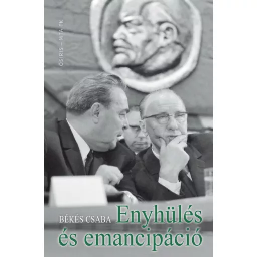 Enyhülés és emancipáció (Békés Csaba)