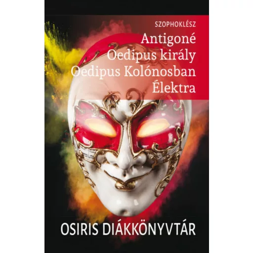 Antigoné, Oedipus király, Oedipus Kolónosban, Élektra (Szophoklész)
