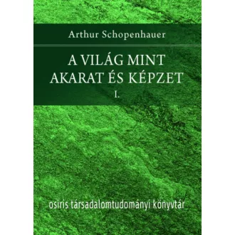 A világ mint akarat és képzet 1-2. - Arthur Schopenhauer