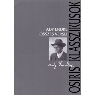 Ady Endre összes versei - Osiris Klasszikusok (Ady Endre)