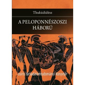   A peloponnészoszi háború - Osiris Társadalomtudományi Könyvtár - Thuküdidész