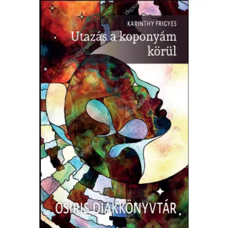 Utazás a koponyám körül - Karinthy Frigyes