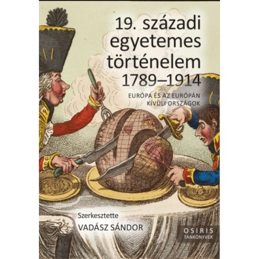 19. századi egyetemes történelem 1789-1914 - Vadász Sándor
