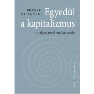 Egyedül a kapitalizmus - Branco Milanovich