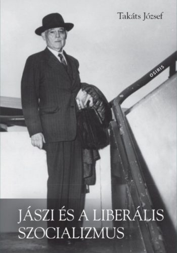 Jászi és a liberális szocializmus - Takáts József