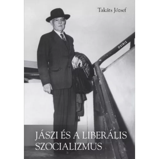 Jászi és a liberális szocializmus - Takáts József
