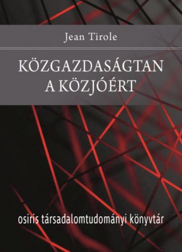 Közgazdaságtan a közjóért - Jean Tirole