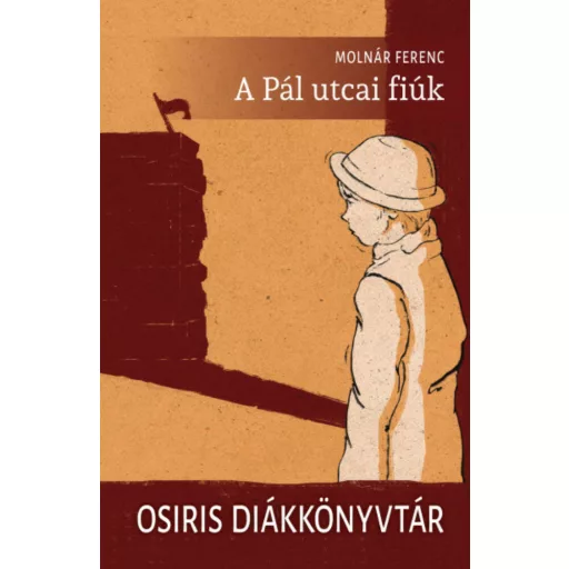 A Pál utcai fiúk - Molnár Ferenc (Osiris diákkönyvtár, 2023)