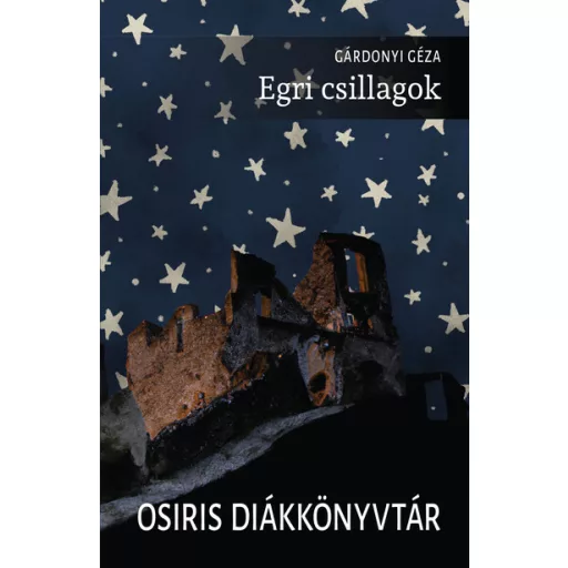 Egri csillagok - Gárdonyi Géza (Osiris diákkönyvtár, 2023)