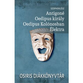   Antigoné, Oedipus király, Oedipus Kolónosban, Élektra - Szophoklész