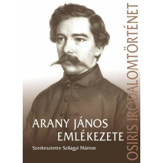 Arany János emlékezete - Szilágyi Márton szerk.