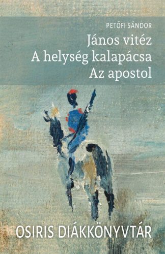 János vitéz - A helység kalapácsa - Az apostol - Petőfi Sándor